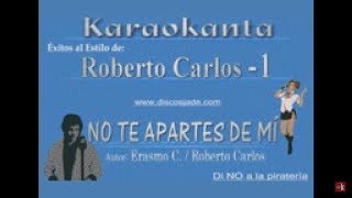 Karaokanta - Roberto Carlos - No te apartes de mi