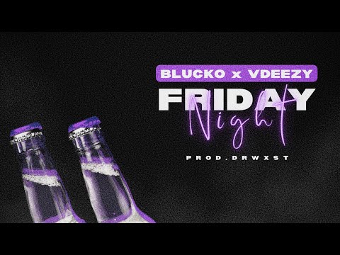 DRWXST x Blucko x Vdeezy - Friday Night (Prod. DRWXST)