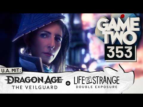 Dragon Age: The Veilguard, Neva, Life is Strange: Double Exposure | GAME TWO #353