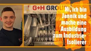 Warum hast Du Dich für eine Ausbildung bei der G+H Group entschieden? Warum hast Du Dich für eine Ausbildung bei der G+H Group entschieden?
