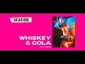 VCATION ft. Klei - Whiskey & Cola (Audio)