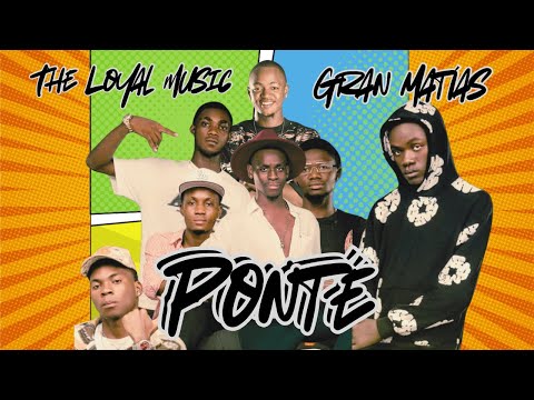 The Loyal Music ft Gran Matías - PONTÉ (Prod By Chris Lima)