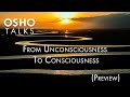 OSHO: From Unconsciousness to Consciousness (Series Preview)- Osho speaks after a period of silence