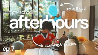 🖇️📁 episode 7: highschool afterhours — productive study, my birthday + self-care & good habits!