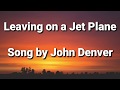 John Denver - Leaving On A Jet Plane (Lyrics)