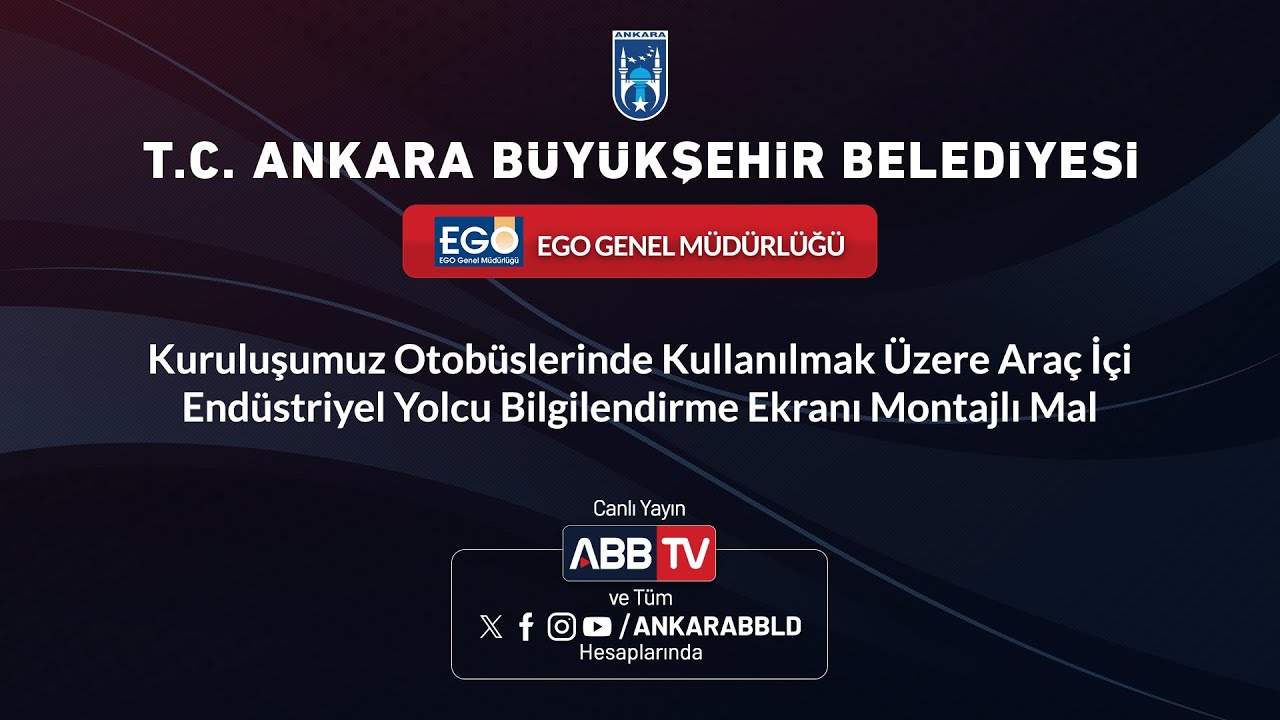 EGO GENEL MÜDÜRLÜĞÜ - Endüstriyel Yolcu Bilgilendirme Ekranı Montajlı Mal Alımı İşi