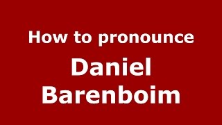 How to pronounce Daniel Barenboim