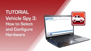 How to Select and Configure Your Intrepid Hardware Using Vehicle Spy 3