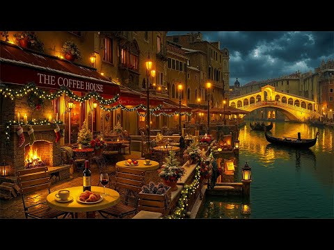 Venice Night Winter Jazz ☕ Warm Canal Café Ambience with Smooth Jazz for Study Focus