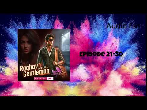 Raghav Ban Gaya Gentleman Episode 21 - 30 राघव बन गया जेंटलमैन