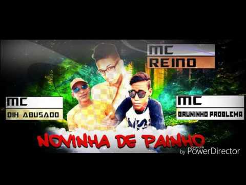 MC REINO BRUNINHO PROBLEMA E O MC DIH ABUSADO - NOVINHA DE PAINHO MUSICA NOVA 2017