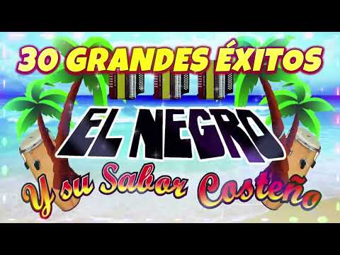 El Negro Y Su Sabor Costeño En Vivo 2022 - Grandes Éxitos Mix Para Bailar