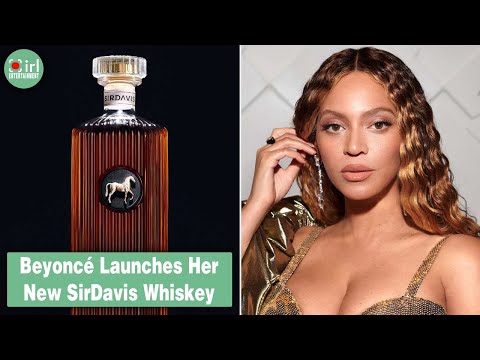 Beyoncé Launches New SirDavis Whiskey With LVMH's Moët Hennessy