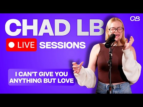 I Can't Give You Anything But Love feat. Kate Kortum (Chad LB Live Sessions)
