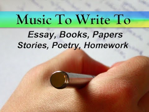 Music To Listen To While Writing - Essays, Papers, Stories, Poetry, Songs