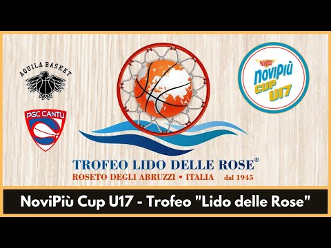 NoviPiù Cup U17 "Trofeo Lido delle Rose" - Aquila Basket Trento vs Progetto Giovani Cantù
