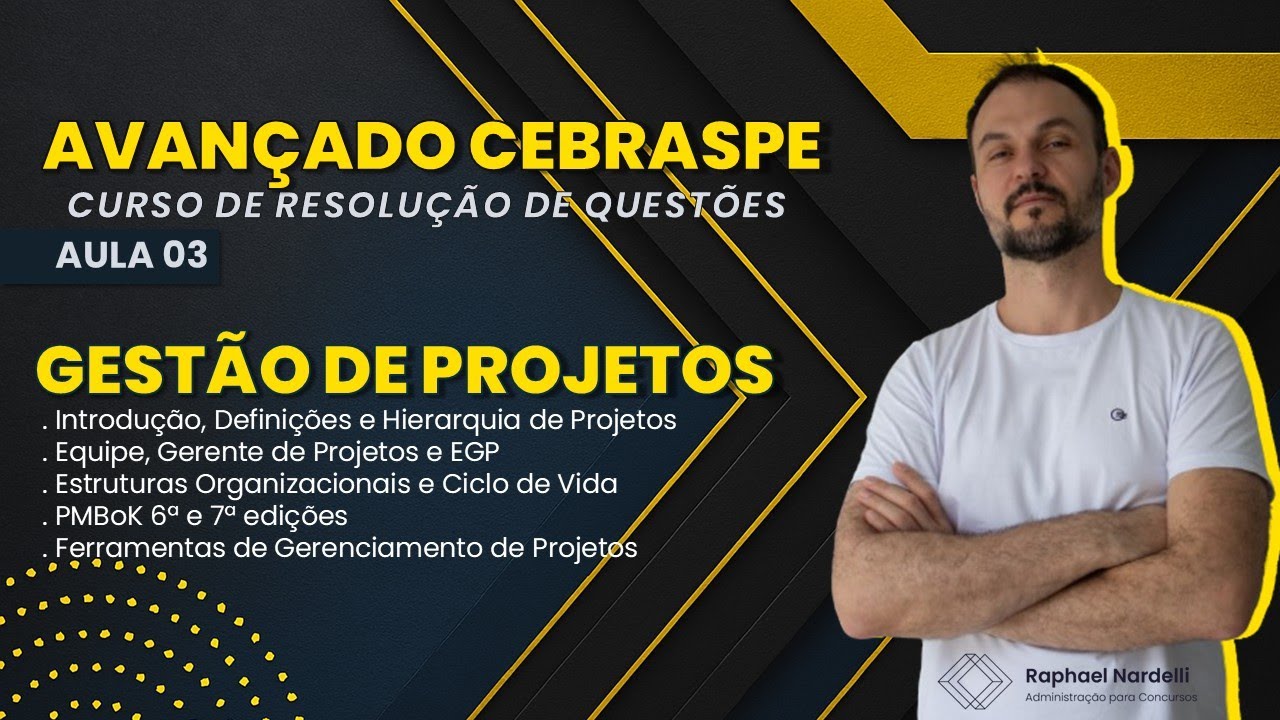 Avançado Cebraspe - Aula 03 - Gestão de Projetos