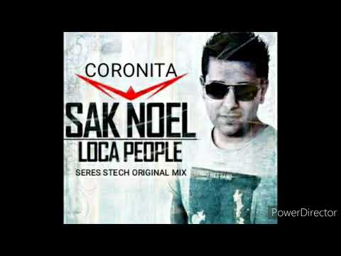 #CORONITA#SAK NOEL LOCA PEOPLE #CORONITA#( SERES STECH ORIGINAL MIX)