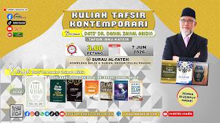 (10:101) [07 JUN 2026] Kuliah Tafsir Kontemporari Dato' Dr. Danial Zainal Abidin