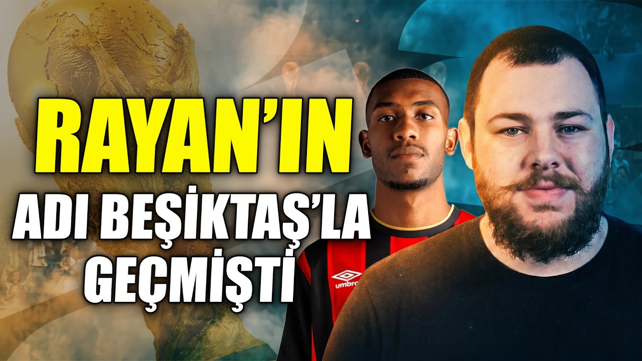 Radar 2026 yayında: Rayan Analizi | Beşiktaş'la Adı Geçmişti