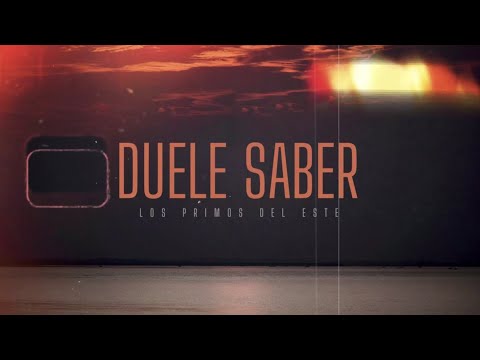 Los Primos del Este - Duele Saber (Lyric Video)