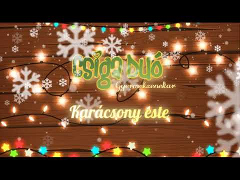 Csiga Duó Gyermekzenekar - Karácsony este