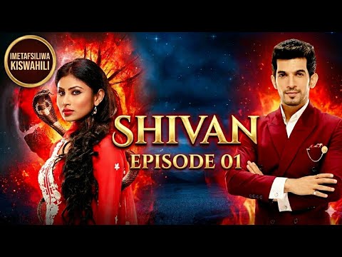 SHIVANI EP01 IMETAFSIRIWA KISWAHILI 