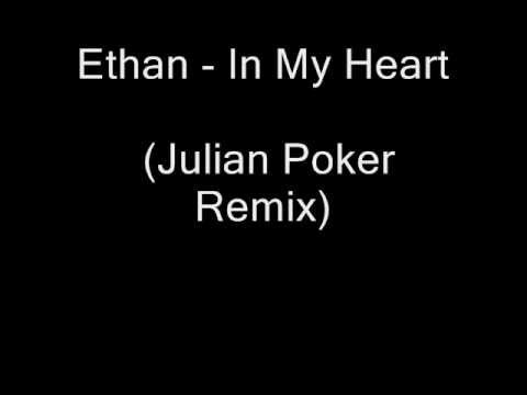 Ethan - In My Heart (Julian Poker Remix)