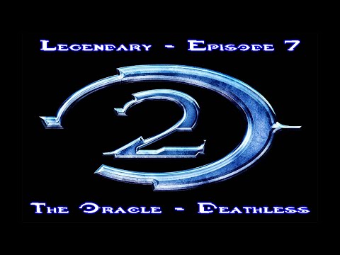 Halo 2 Legendary Walkthrough - Episode 7 - The Oracle (Deathless)