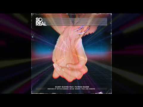 Silent Gloves Feat. Patrick Baker - So Real ( 2013 ) NEW RETRO WAVE