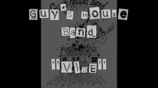 Guy's House Band - Vide