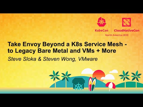Take Envoy Beyond a K8s Service Mesh - to Legacy Bare Metal & VMs + More - Steve Sloka & Steven Wong