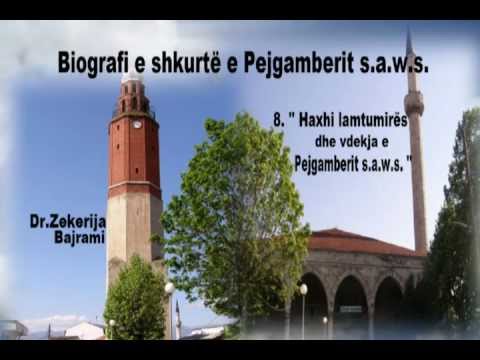 Dr Zekerija Bajrami   8  '' Haxhi lamtumirës dhe vdekja e Pejgamberit s a w s  ''