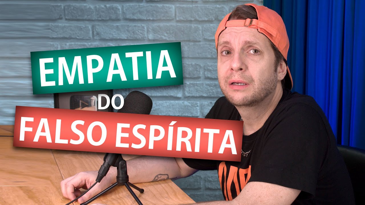 EMPATIA DO FALSO ESPÍRITA | Amigos da Luz