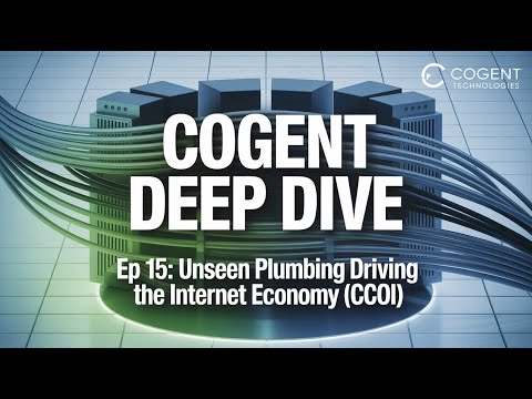 Deep Dive: Cogent Unseen Plumbing Driving the Internet Economy (CCOI)
