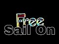 FREE - Sail On (Lyric Video)
