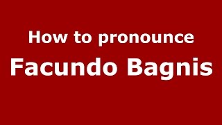How to pronounce Facundo Bagnis