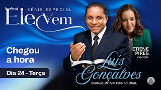 Chegou a hora | ELE VEM | Luís Gonçalves