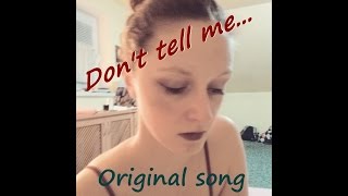 Video Don't tell me (original song - lyrics video)