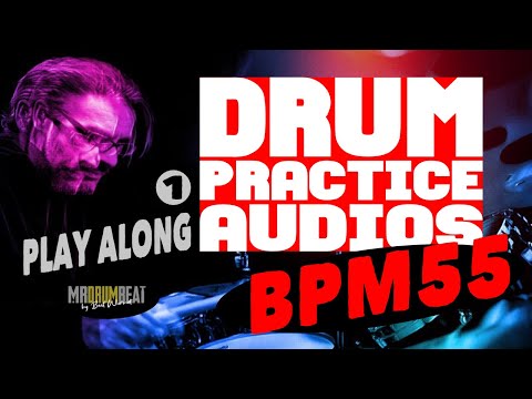 BPM 55 Drum Practice Audios, Playalong, drumless, Fill in training, Drum solo