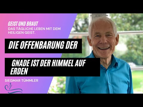Die Offenbarung der Gnade ist der Himmel auf Erden