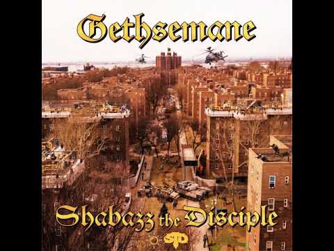 Shabazz The Disciple - Gethsemane