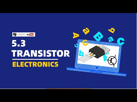 5.3 | TRANSISTOR | PART 3 | CHAPTER 5 - ELECTRONICS | KSSM FIZIK TINGKATAN 5