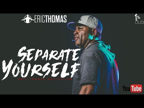 Eric Thomas | Separate Yourself (Motivational Speech)