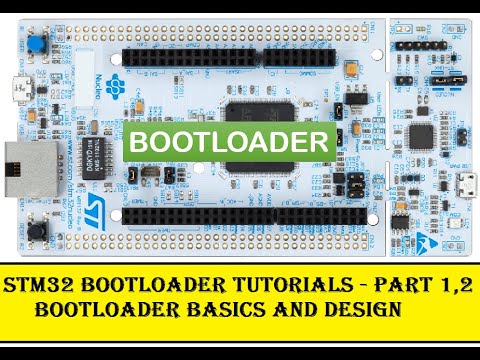 STM32F7  (Cortex M7) Bootloader Tutorial Part 1 & 2 - Bootloader Introduction and Design for STM32