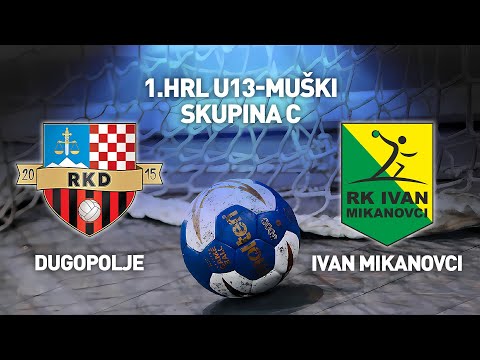 RK Dugopolje vs RK Ivan Mikanovci | 1. HRL U13 Muški (Skupina C)