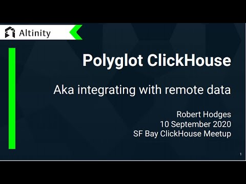 Polyglot ClickHouse — SF ClickHouse September 2020 Meetup