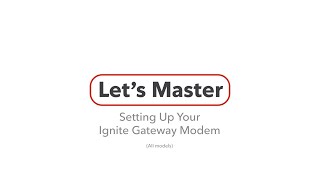 How to set up your Ignite Gateway modem using the Ignite HomeConnect app