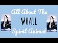 🌹🌙 THE WHALE SPIRIT🌙🌹Spirit Animal Symbolism