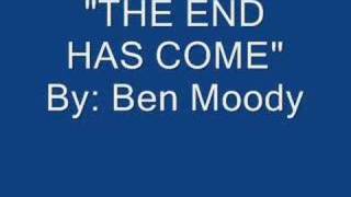 The End Has Come by Ben Moody